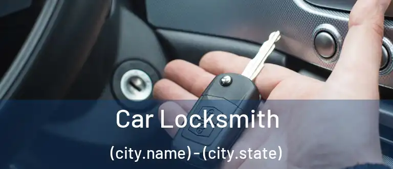  Car Locksmith (city.name) - (city.state)