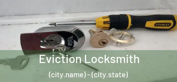  Eviction Locksmith (city.name) - (city.state)